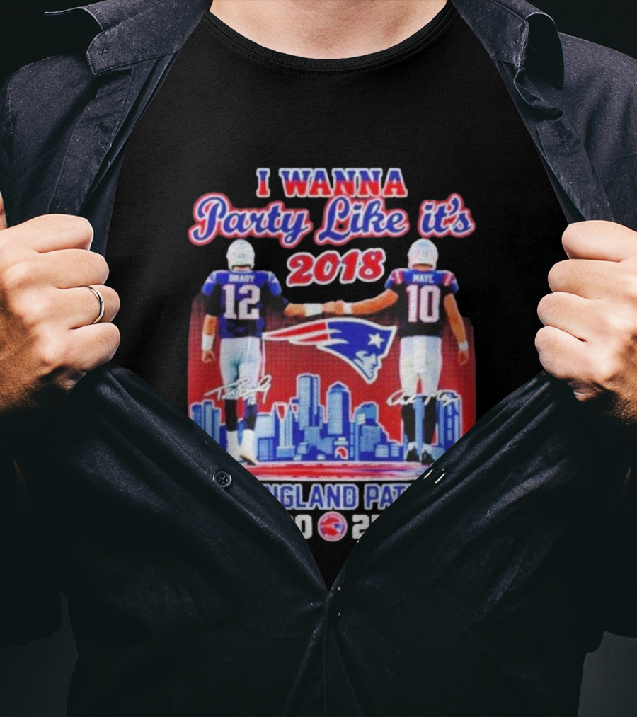 I Wanna Party Like It’s 2018 New England Patriots Tom Brady Drake Maye Skyline Signatures T-Shirt