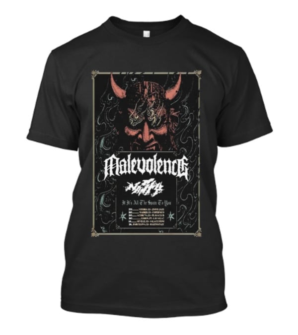 Malevolence Tour 2026 If It Is All The Spain To You Dates And Locations T-Shirt