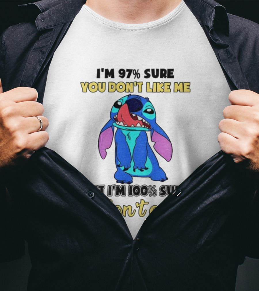 Stitch You Don’t Like Me But I’m 100% Sure I Don’t Care T-Shirt