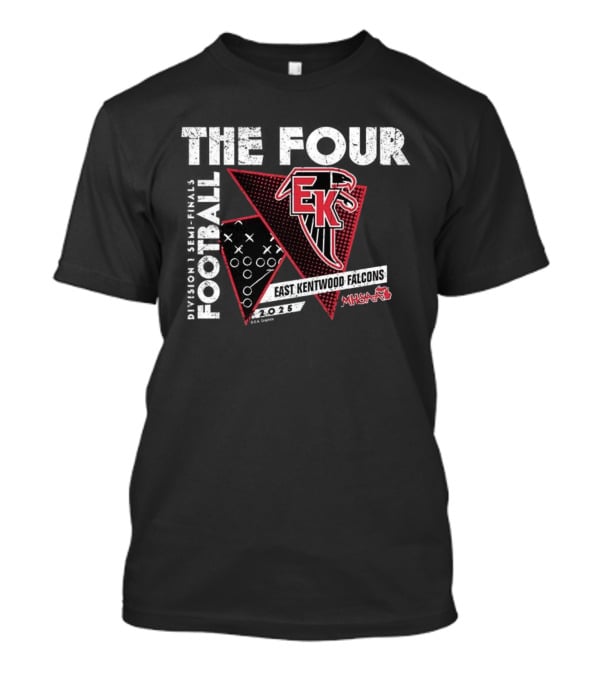 East Kentwood Falcons 2025 MHSAA Football The Four Division 1 T-Shirt