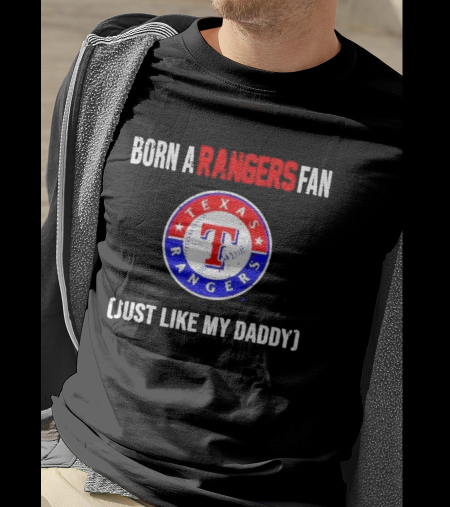 Born A Texas Rangers Fan Just Like My Daddy Emblem T-Shirt