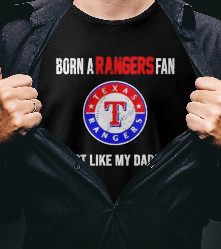 Born A Texas Rangers Fan Just Like My Daddy Emblem T-Shirt