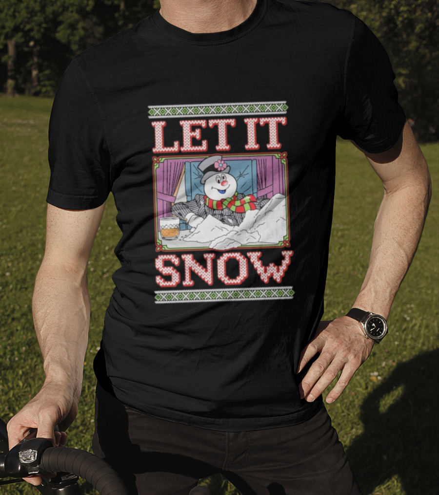 Let It Snow Frosty Funny Ugly Holiday Christmas T-Shirt