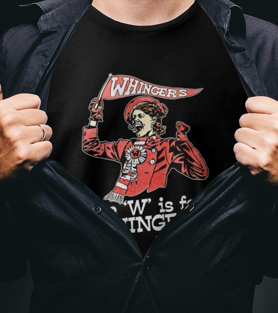 WHINGERS The W Is For WHINGERS T-Shirt