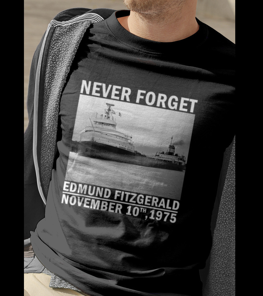 Never Forget Edmund Fitzgerald November 10th 1975 T-Shirt