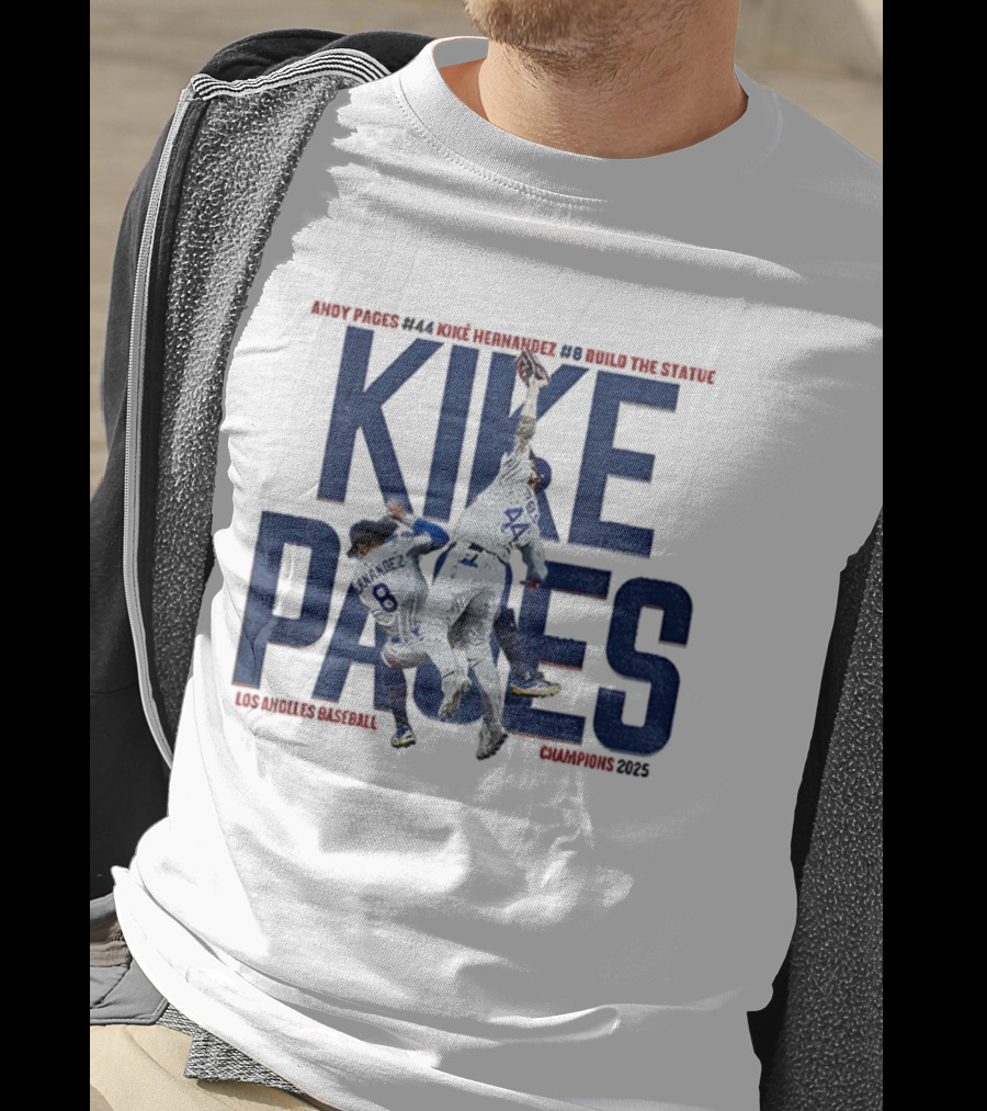 Andy Pages Kike Hernandez Game Saving Catch Dodgers World Series Build The Statue T-Shirt