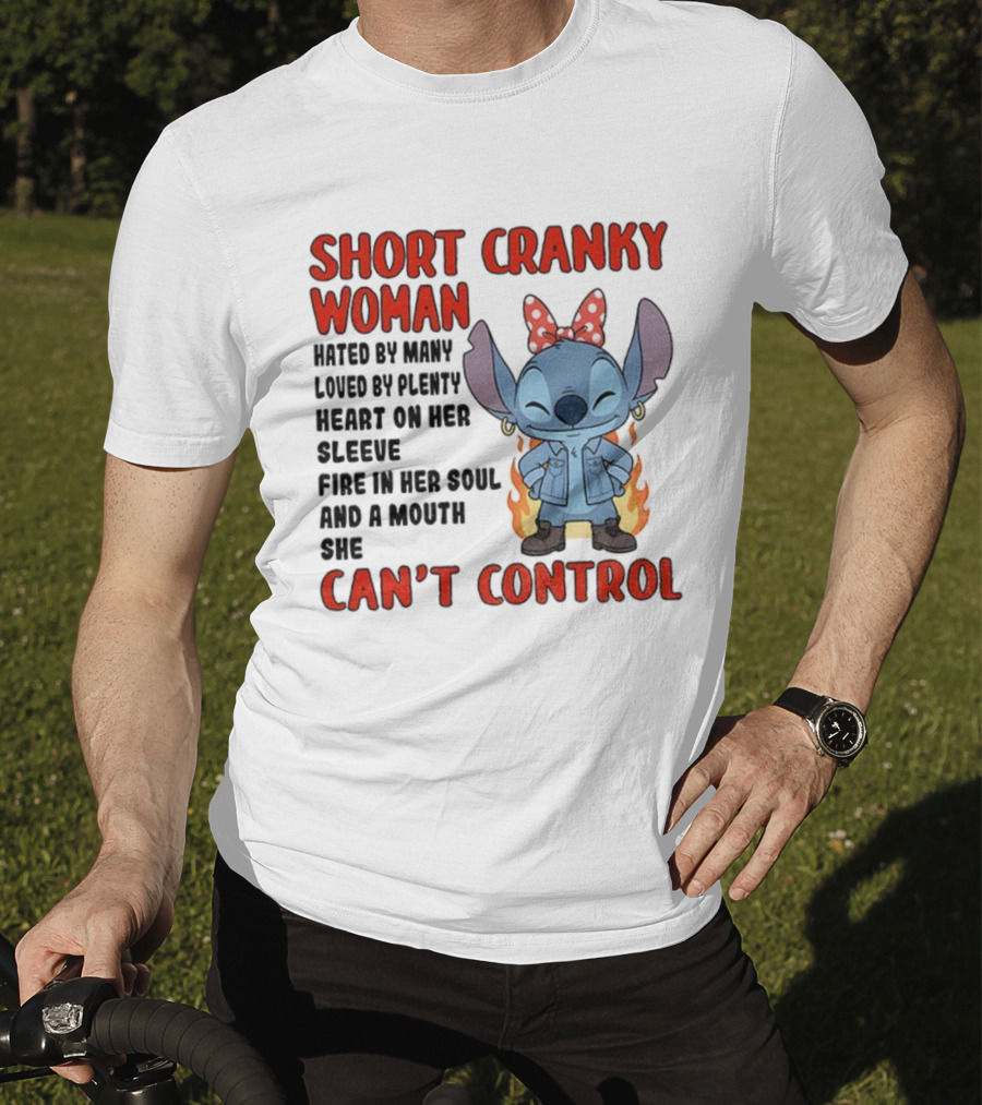 Short Cranky Woman Loved By Plenty Heart On Her Sleeve Fire In Her Soul Can't Control T-Shirt