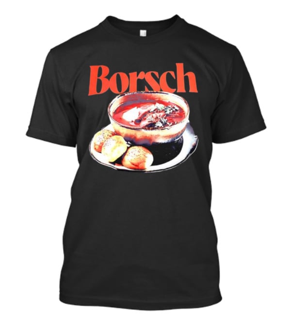Borsch Soup And Dumplings Image With Bamboo Borsch Title T-Shirt