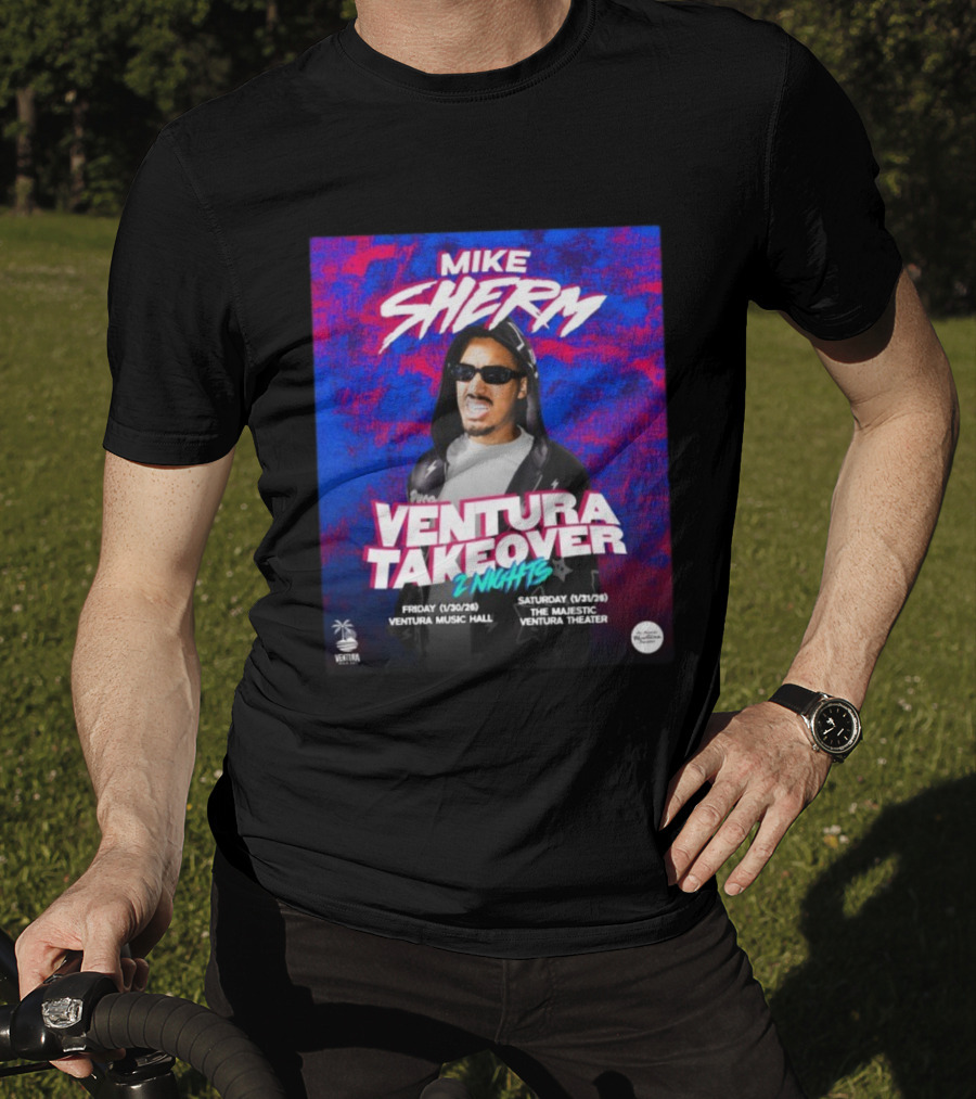 Mike Sherm Ventura Takeover 2 Nights January 30-31 2026 Ventura Music Hall Majestic Ventura Theater T-Shirt