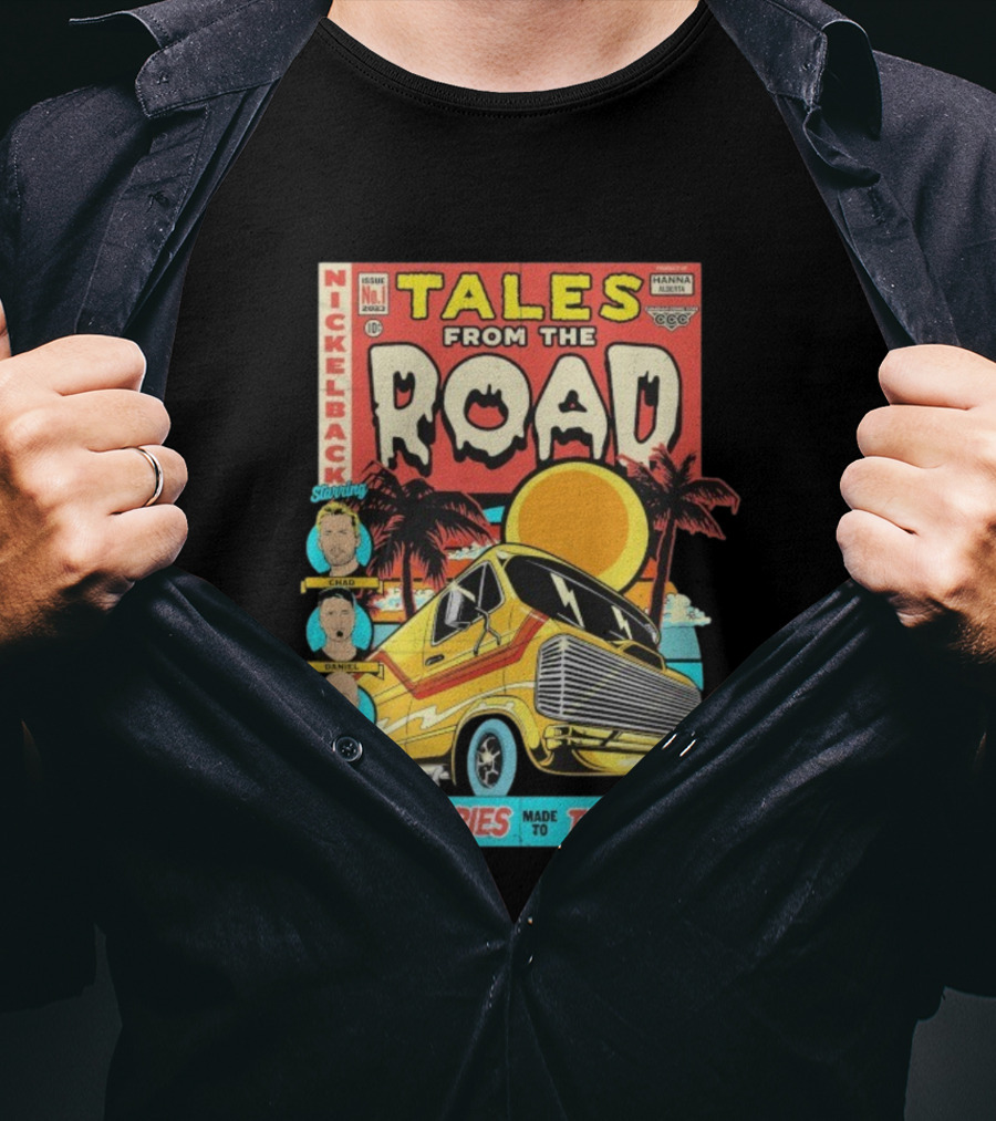 Nickelback Tales From The Road Starring Chad Daniel Mike Ryan Stories Made To Thrill T-Shirt