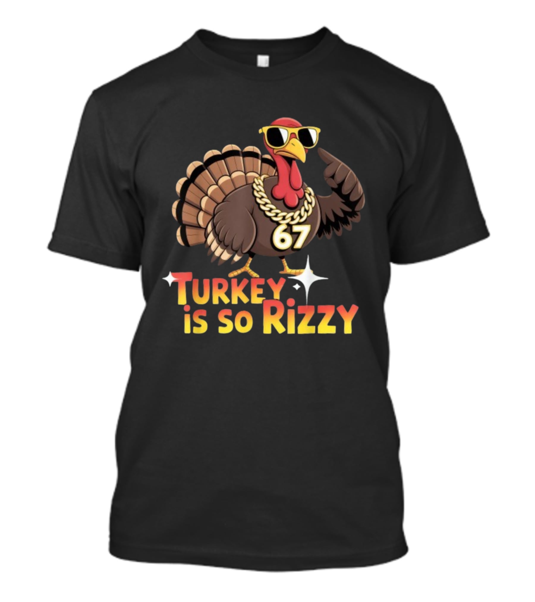 Turkey Is So Rizzy 67 Thanksgiving Turkey With Sunglasses And Bling T-Shirt