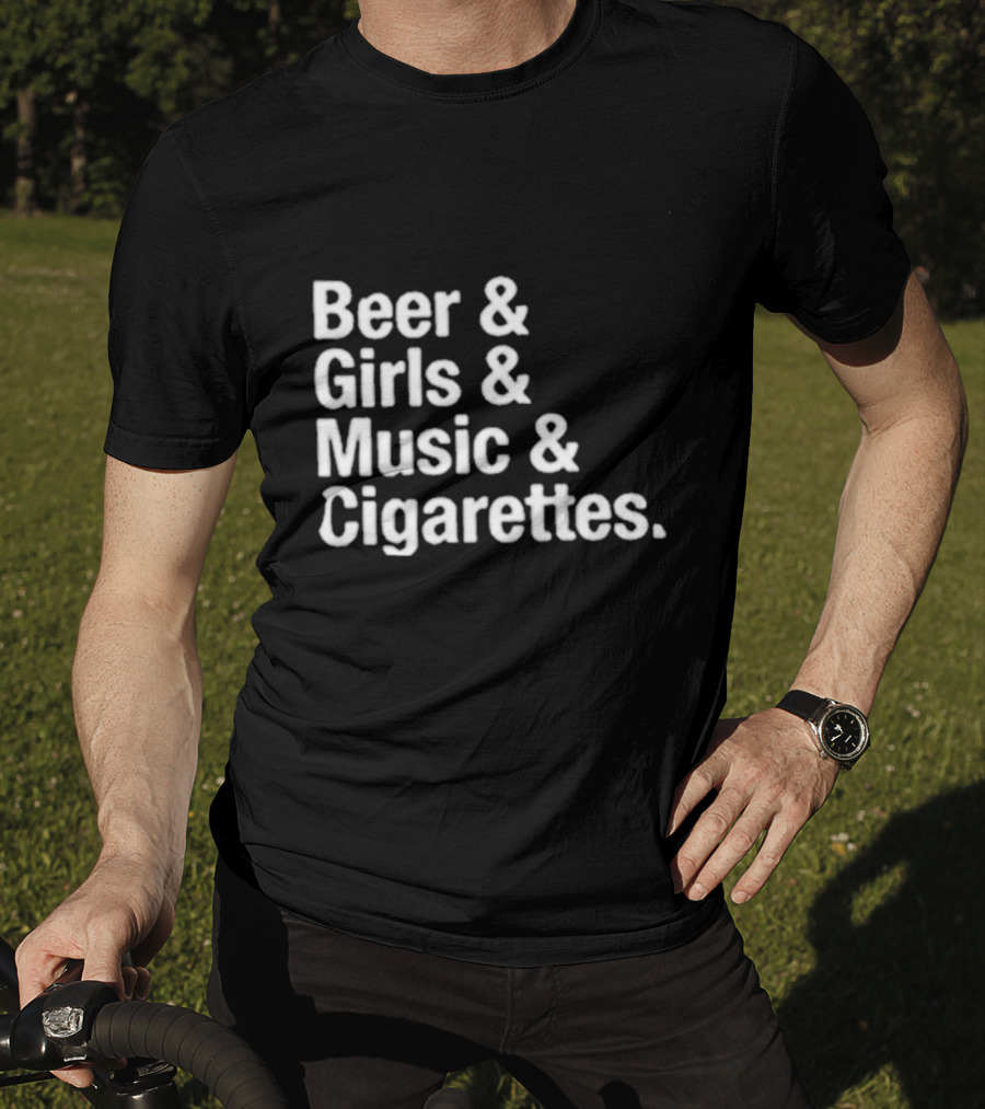 Beer Girls Music Cigarettes Iconic Lifestyle Phrase T-Shirt