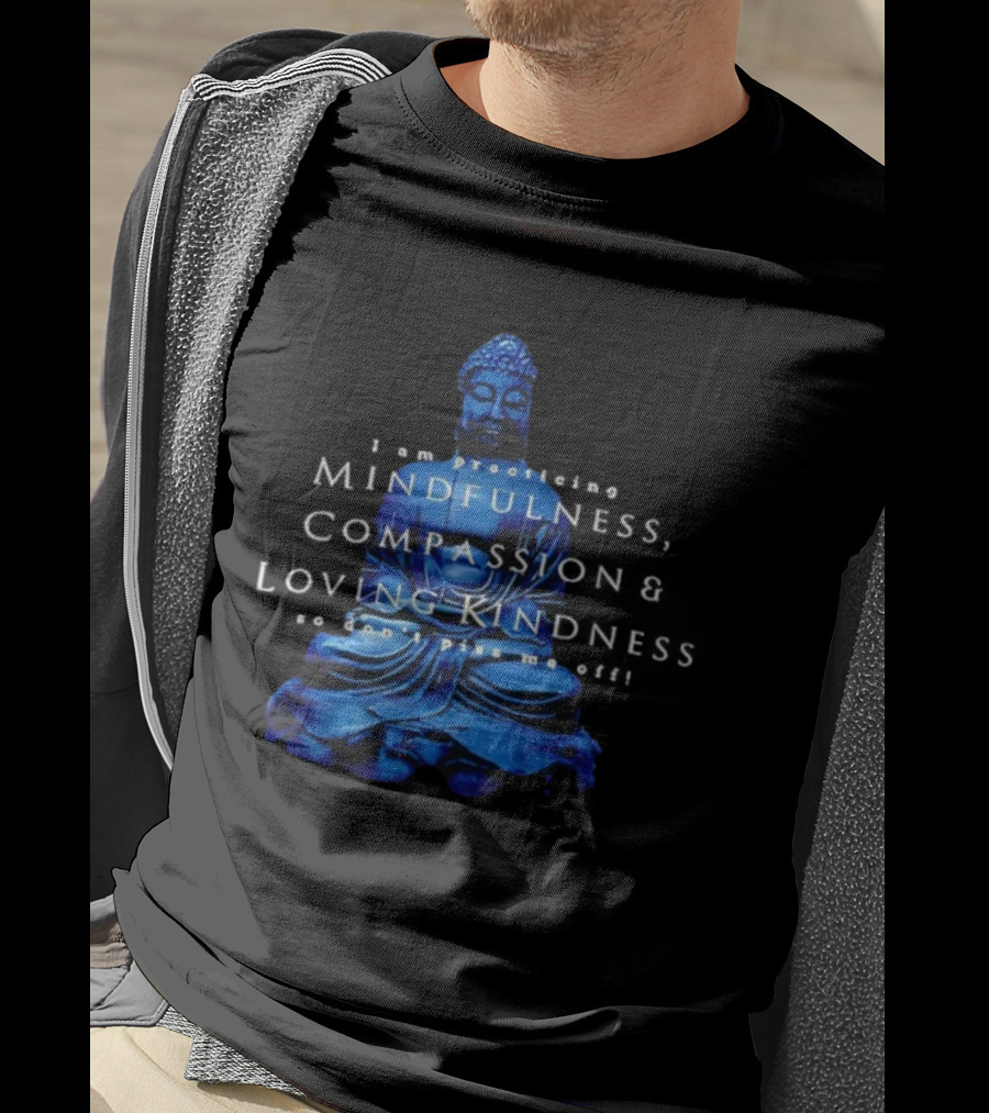 Mindfulness Compassion Loving Kindness Buddha Meditation T-Shirt