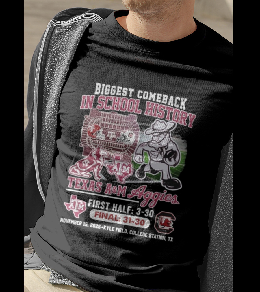 Texas A&M Aggies Biggest Comeback In School History Vs South Carolina Final 31-30 T-Shirt