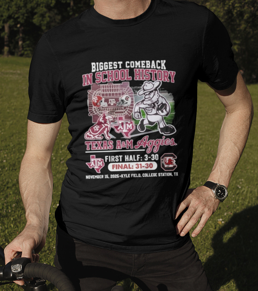 Texas A&M Aggies Biggest Comeback In School History Vs South Carolina Final 31-30 T-Shirt