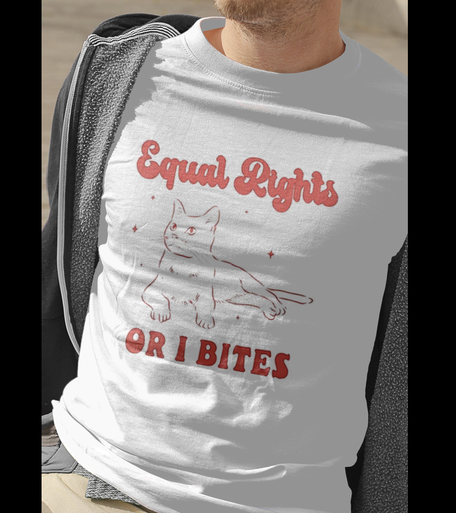 Equal Rights Cat Or I Bites T-Shirt