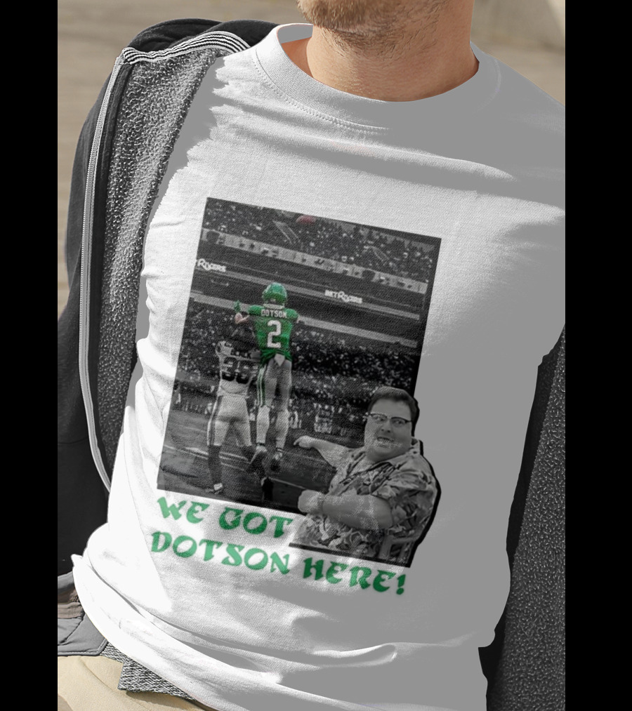 We Got Dotson Here Philadelphia Eagles Player In Action Football Scene T-Shirt