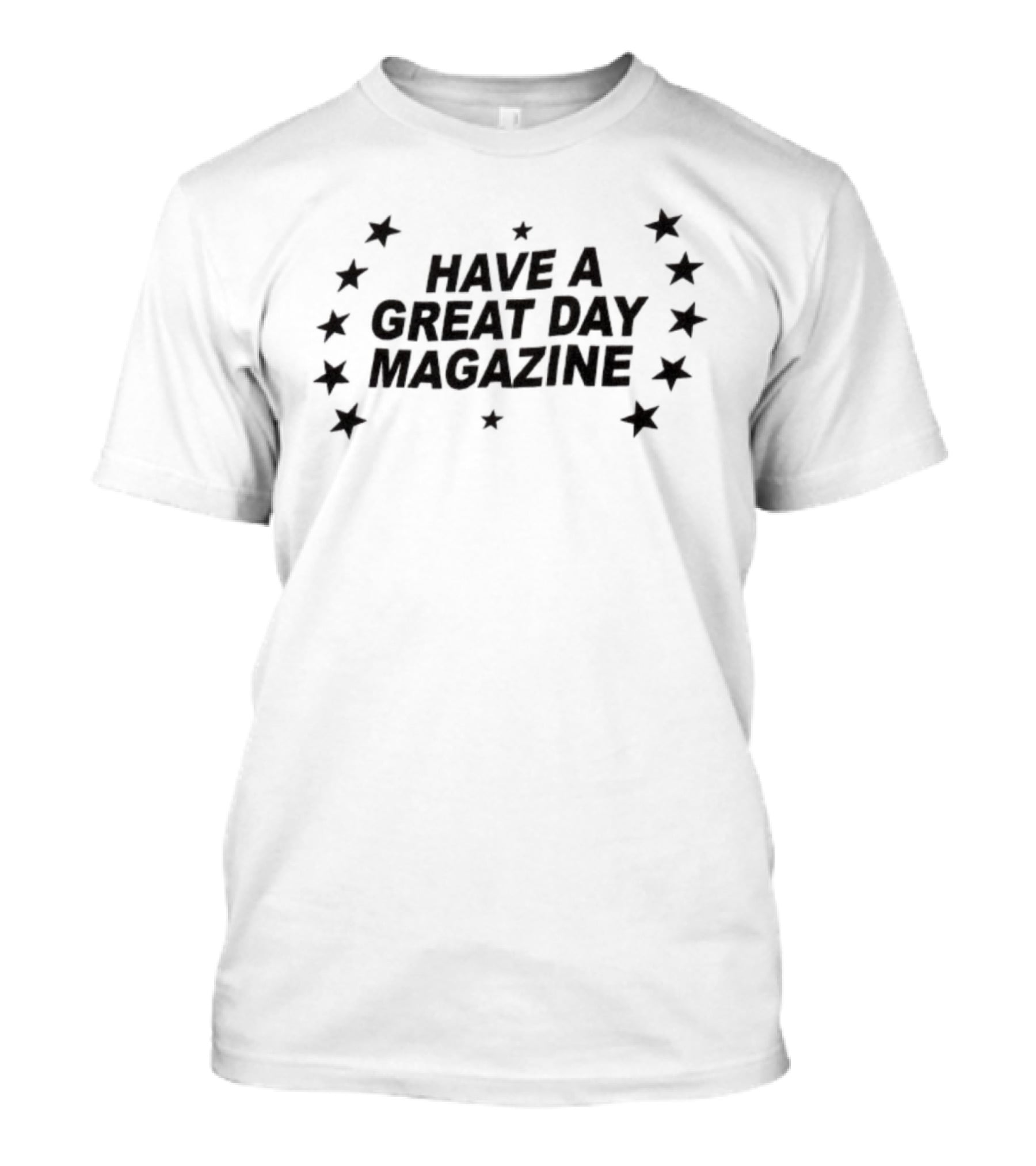 Have A Great Day Magazine Stars Iconic Text Surrounded By Star Motifs T-Shirt