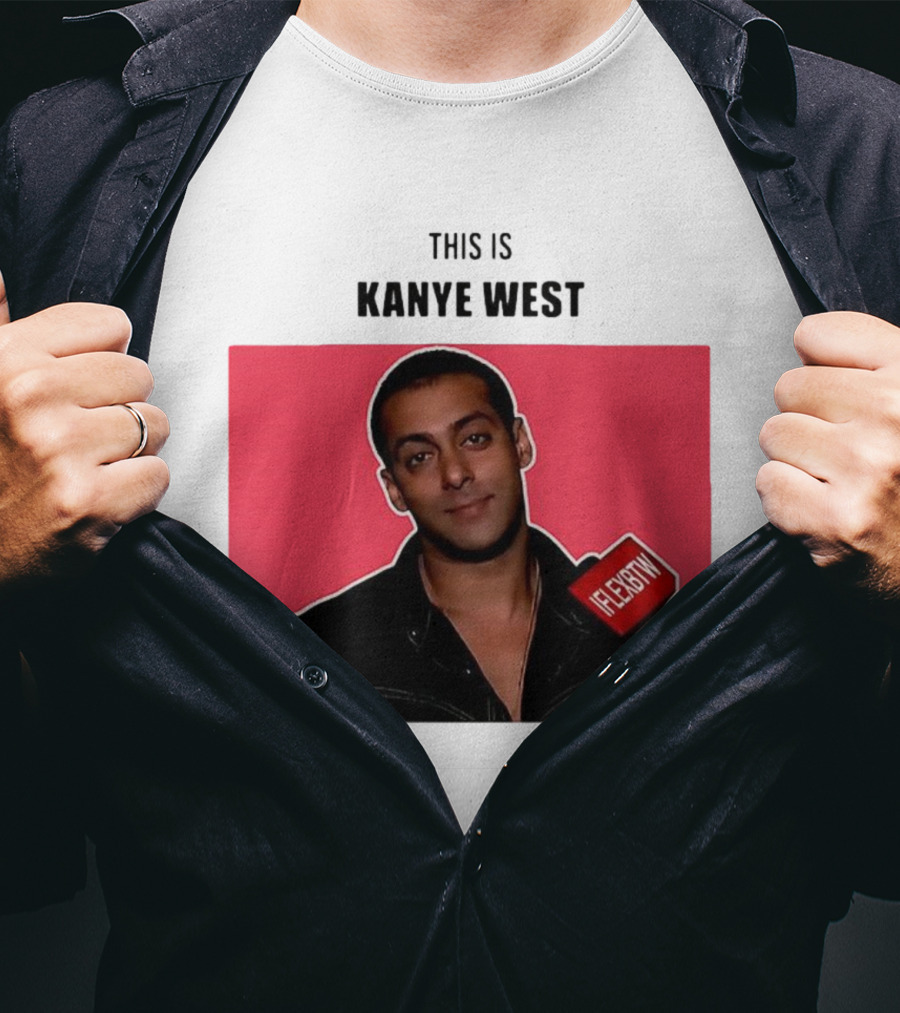 Salman Khan This Is Kanye West Flexbtw T-Shirt