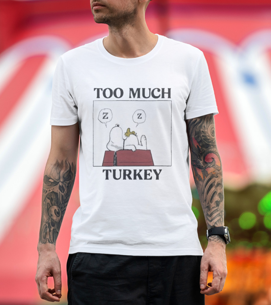 Too Much Turkey Snoopy Woodstock Thanksgiving Merry Christmas Peanuts Sleeping T-Shirt