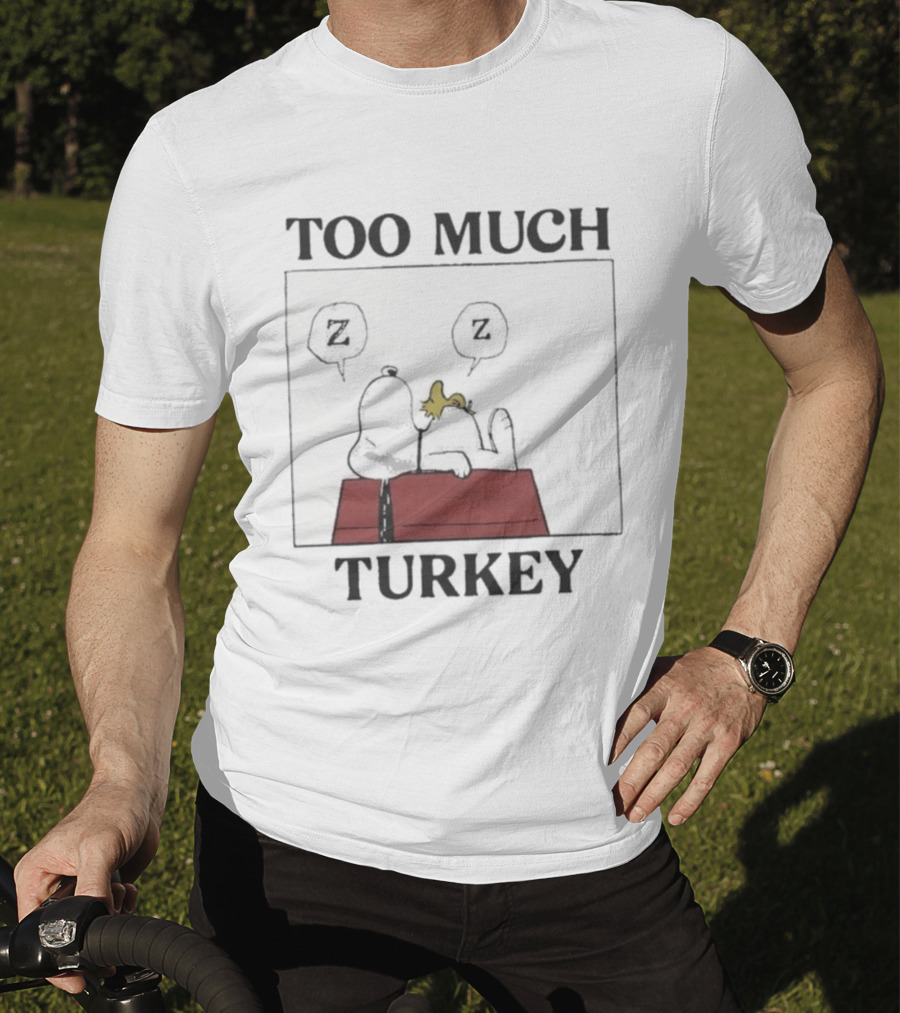 Too Much Turkey Snoopy Woodstock Thanksgiving Merry Christmas Peanuts Sleeping T-Shirt