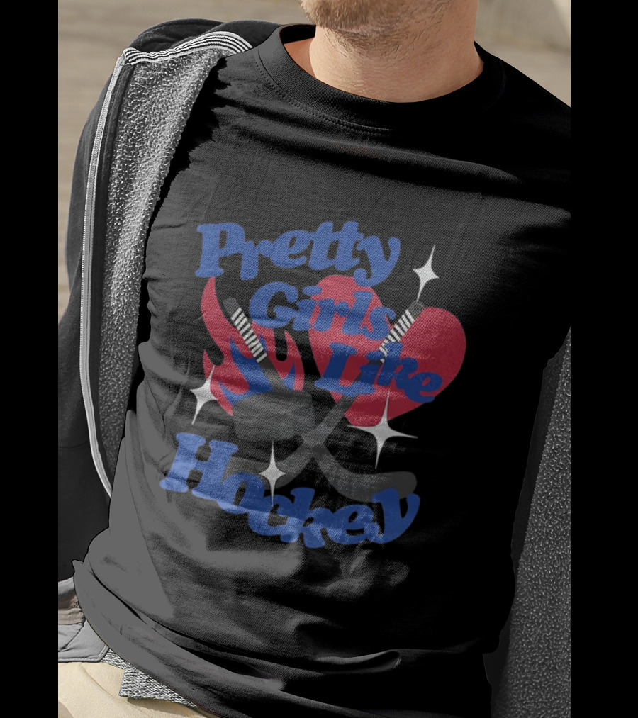 Pretty Girls Like Hockey Sticks And Pucks With Heart And Flames T-Shirt