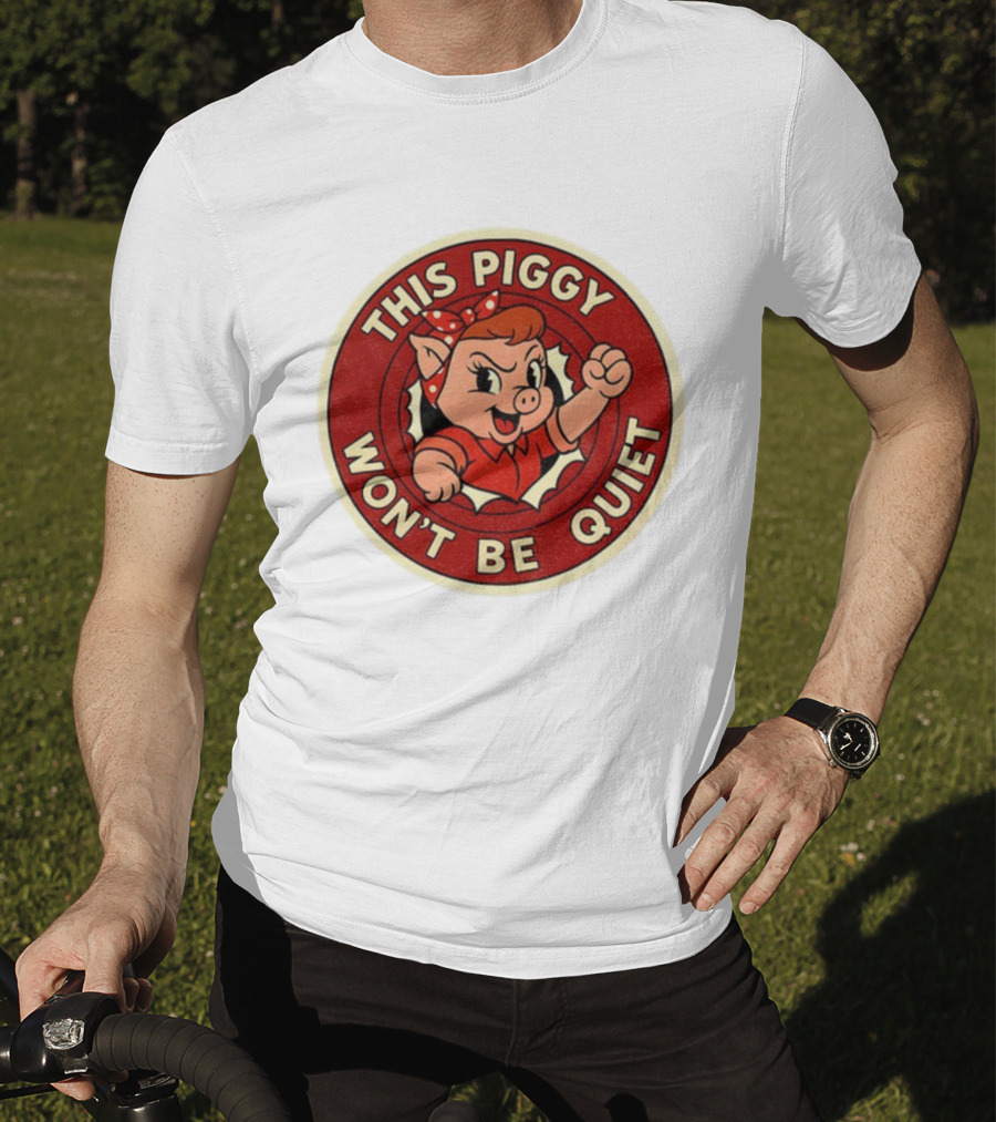 This Piggy Won’t Be Quiet Anti Trump Resistance Freedom Of Press T-Shirt
