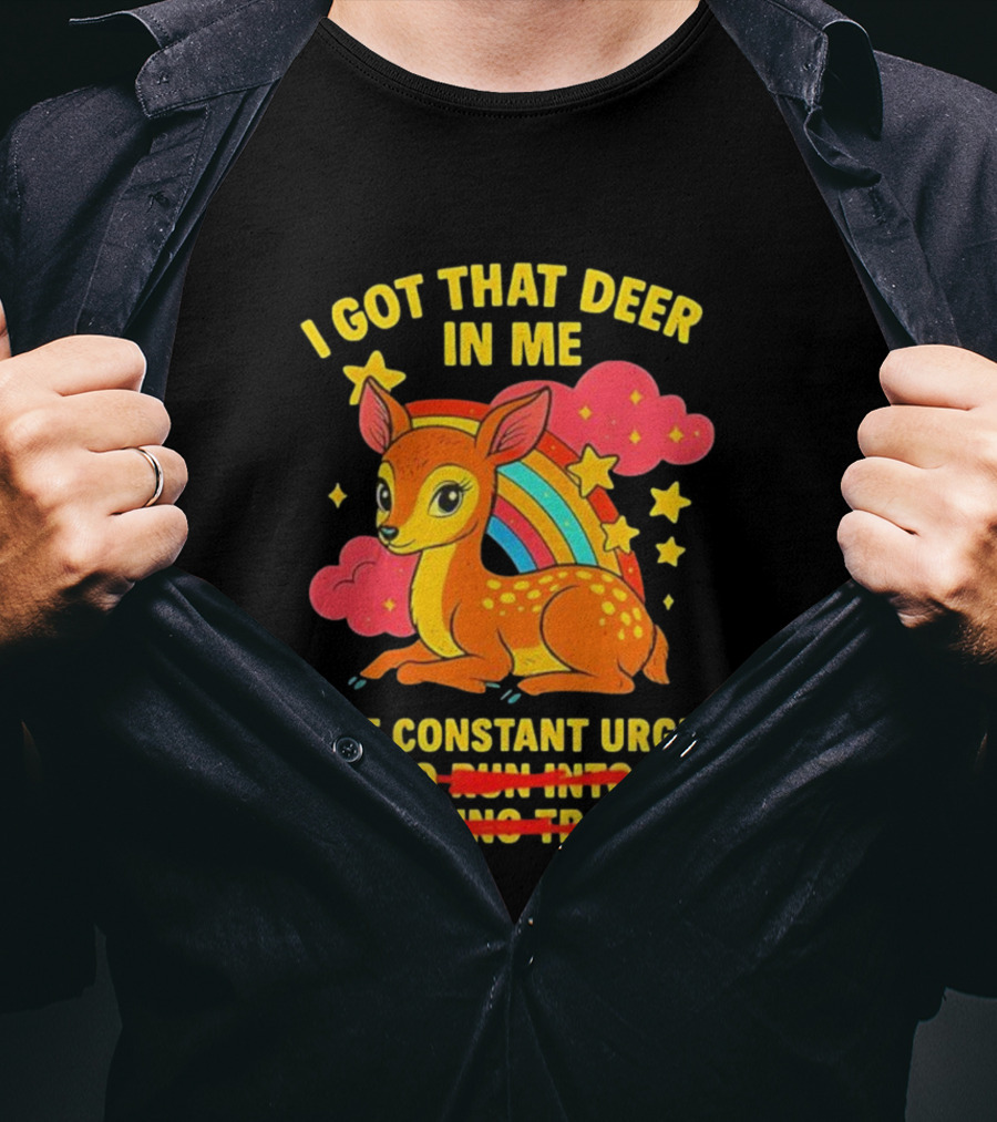 I Got That Deer In Me Rainbow Constant Urge Stars Clouds T-Shirt