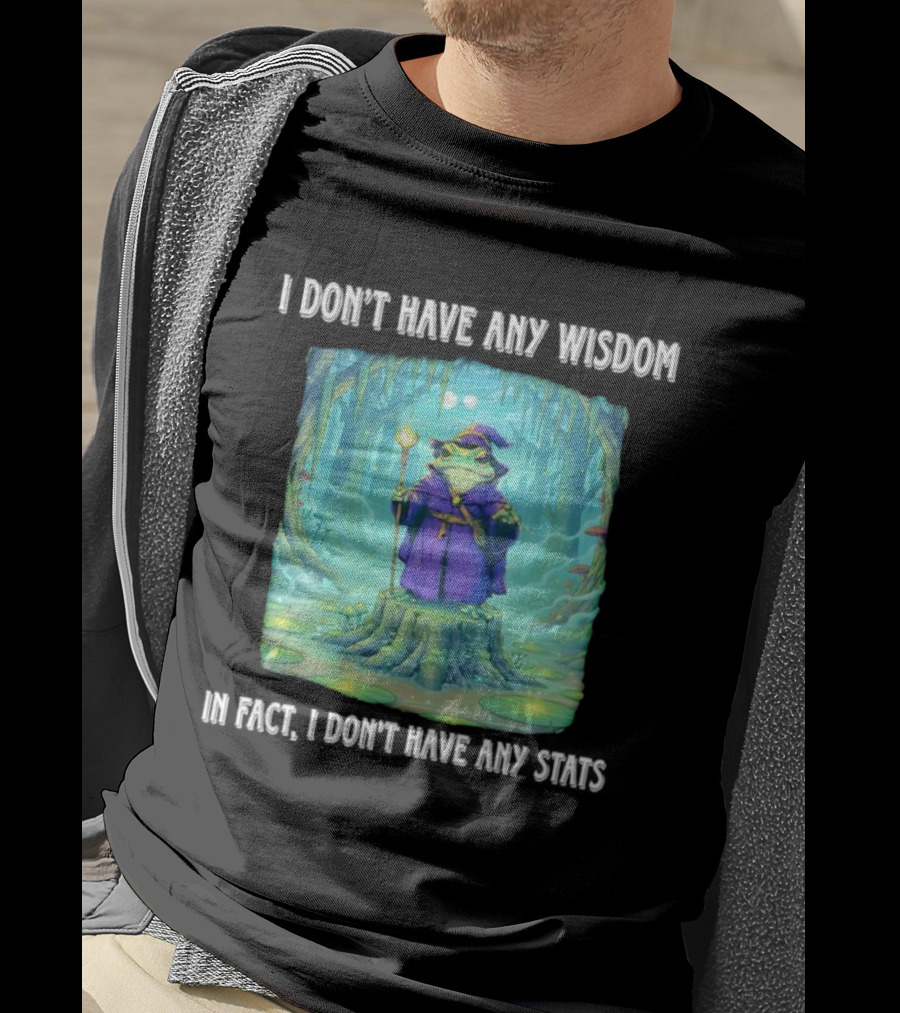 I Don’t Have Any Wisdom Frog Wizard In Enchanted Forest T-Shirt