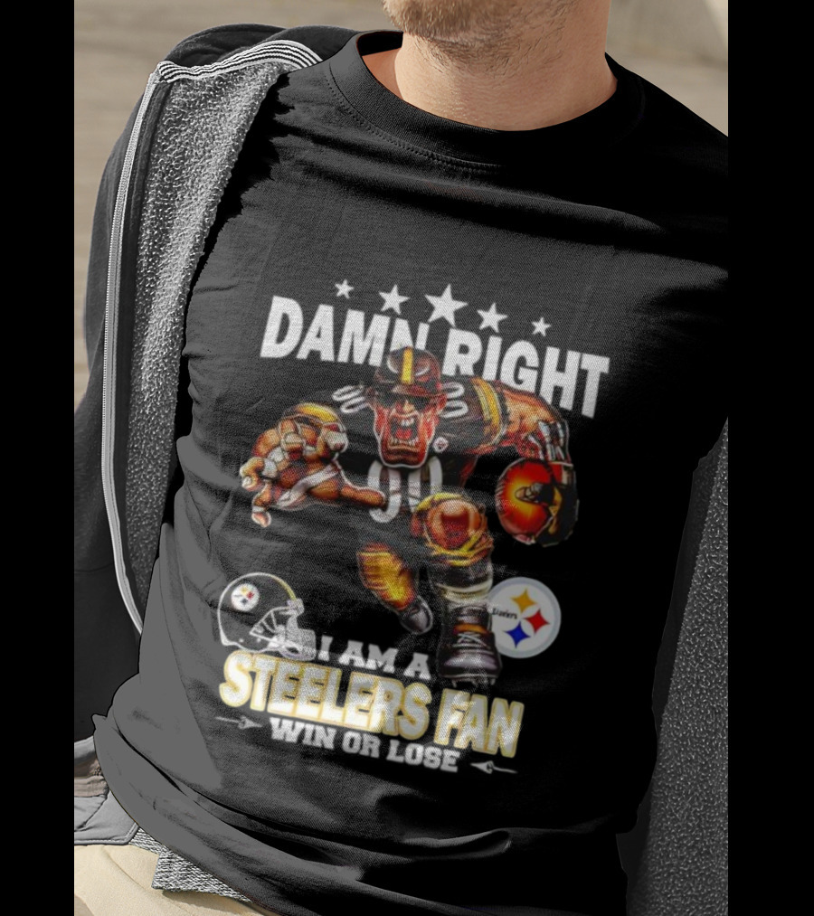Mascot Damn Right Pittsburgh Steelers Fan Win Or Lose Football Passion T-Shirt