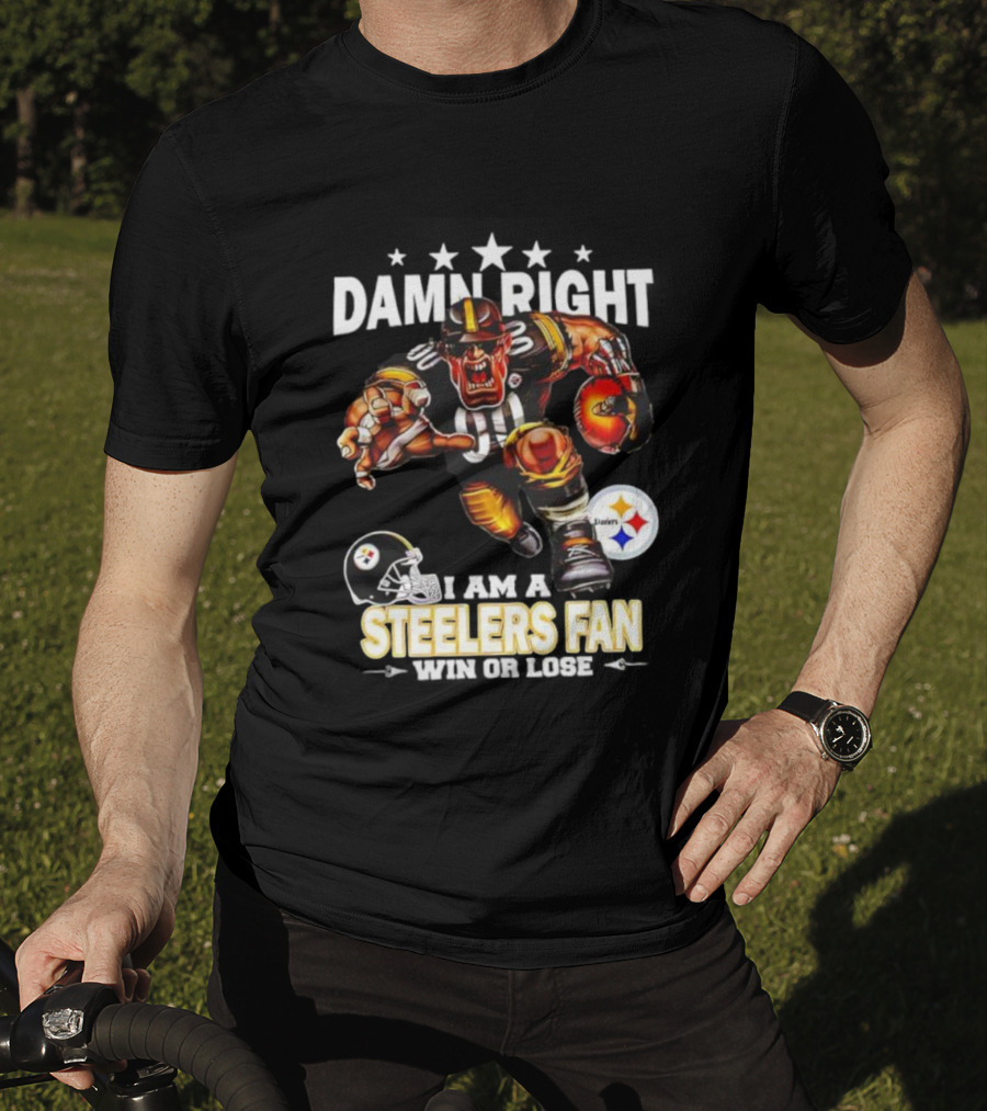 Mascot Damn Right Pittsburgh Steelers Fan Win Or Lose Football Passion T-Shirt