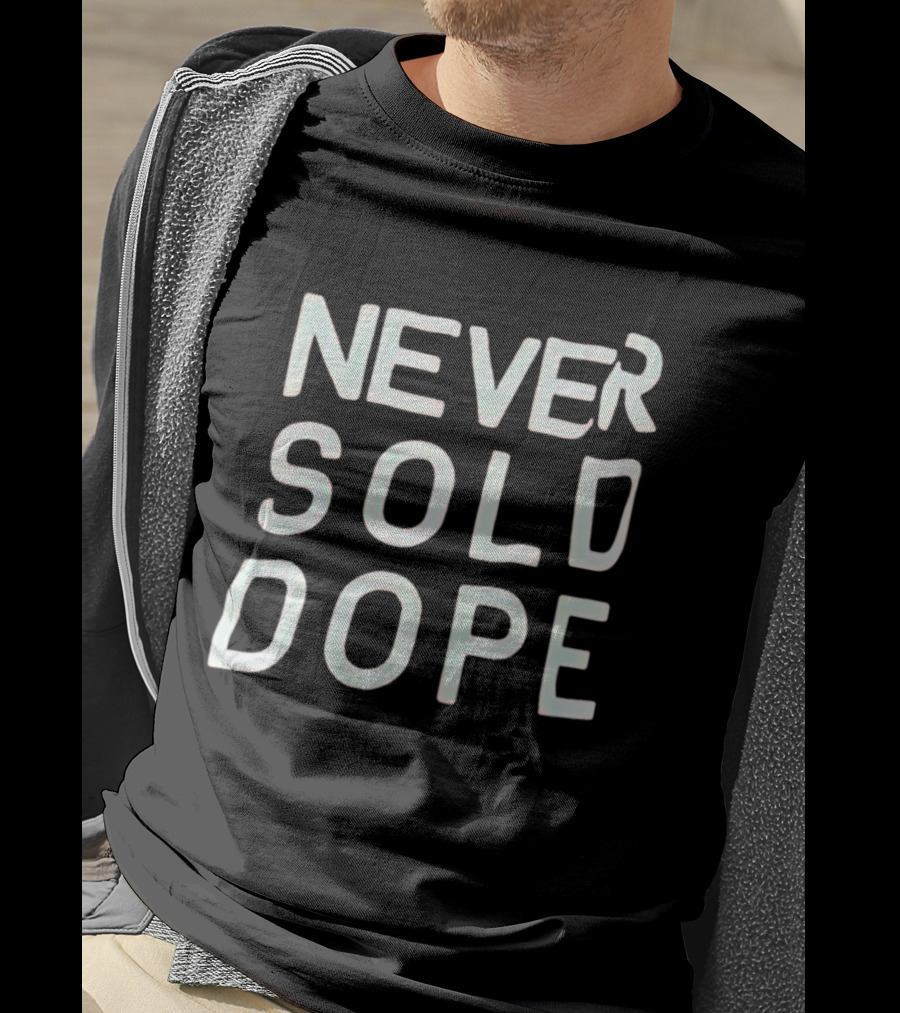 NEVER SOLD DOPE T-Shirt