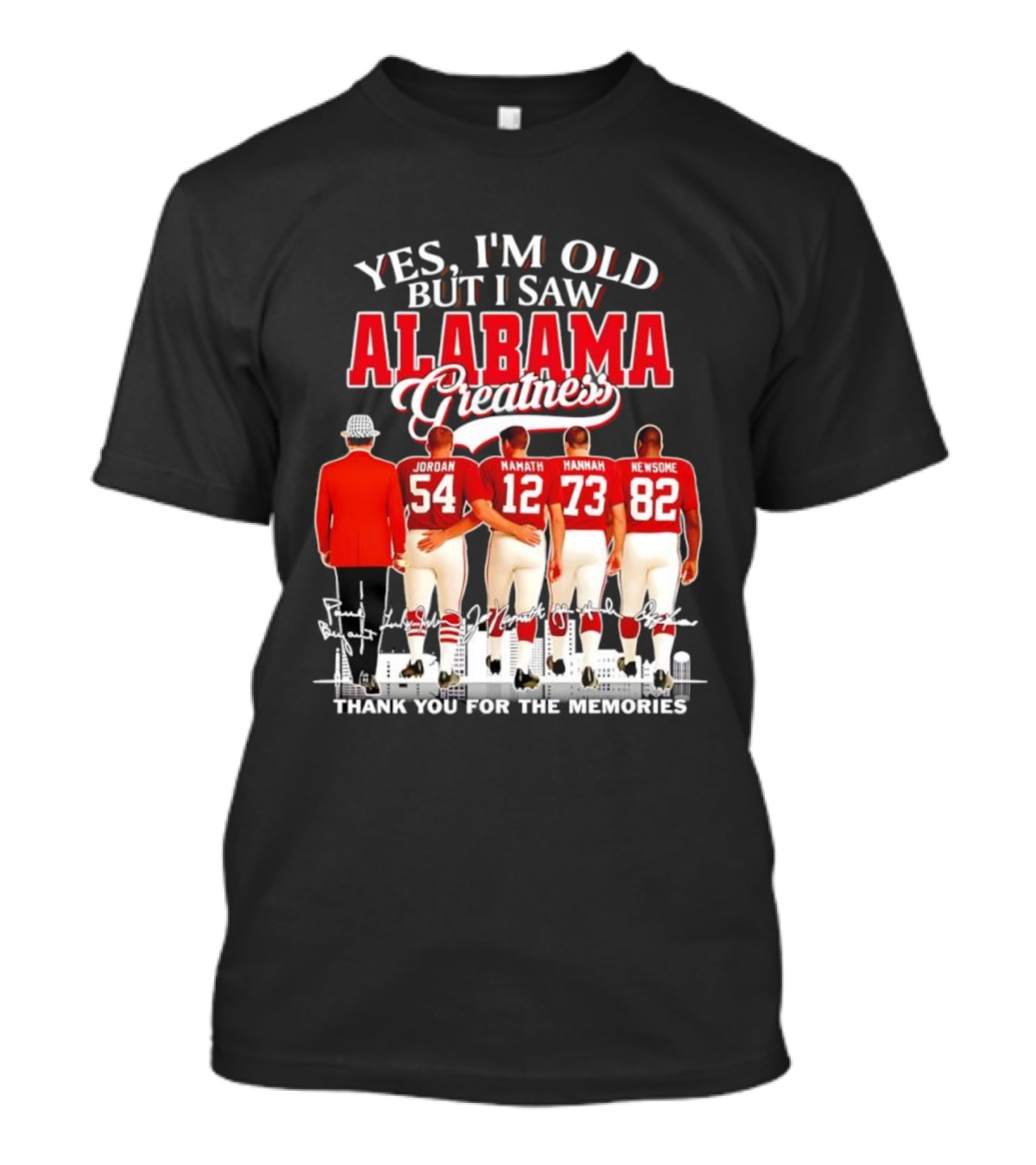 Yes I’m Old But I Saw Alabama Greatness Jordan Namath Hannah Newsome Thank You For The Memories T-Shirt
