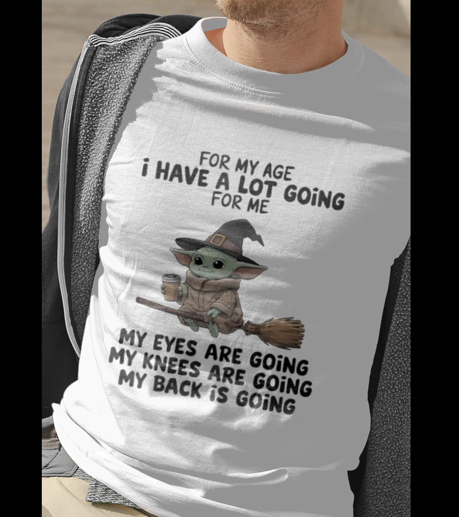 Baby Yoda Witch Hat Broom Coffee Age Lot Going For Me T-Shirt