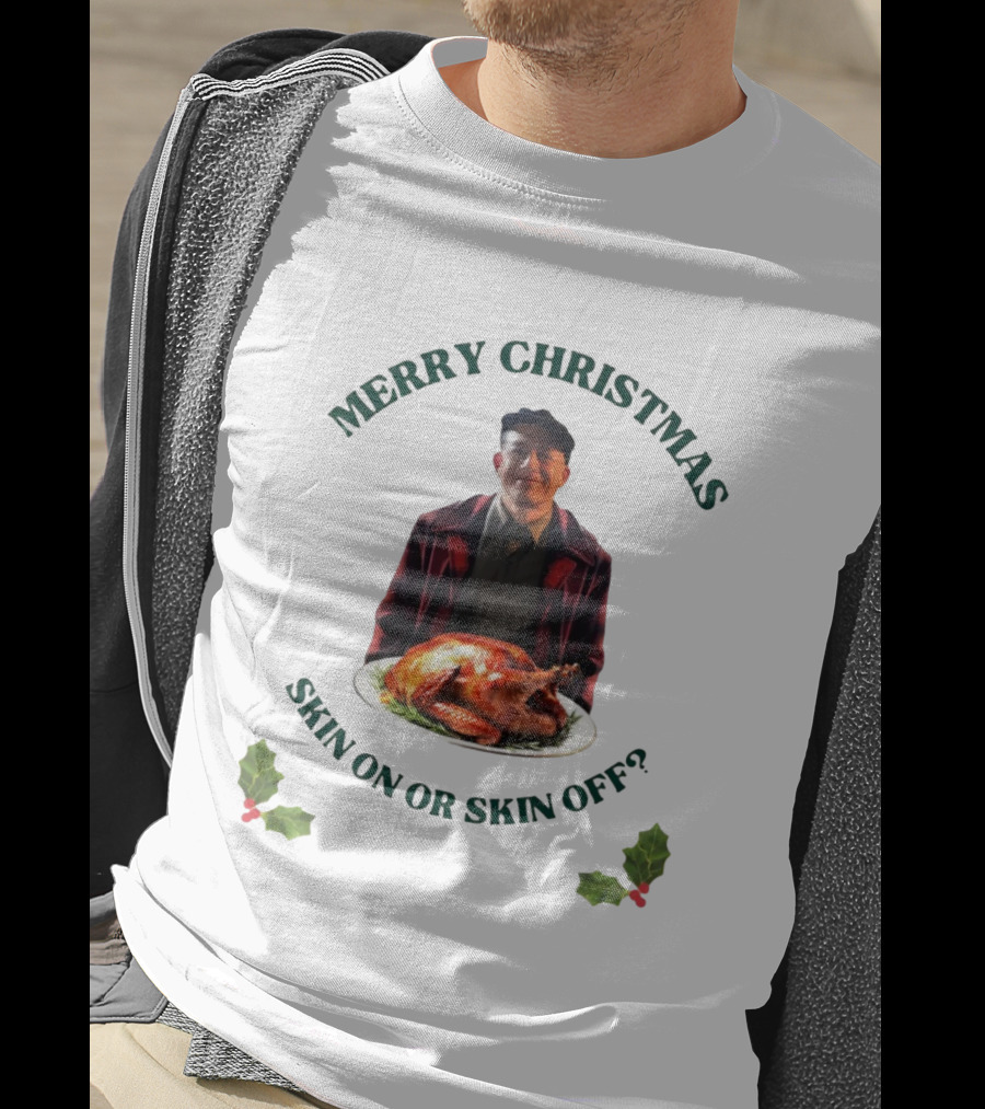 Merry Christmas Skin On Or Skin Off Ed Gein T-Shirt
