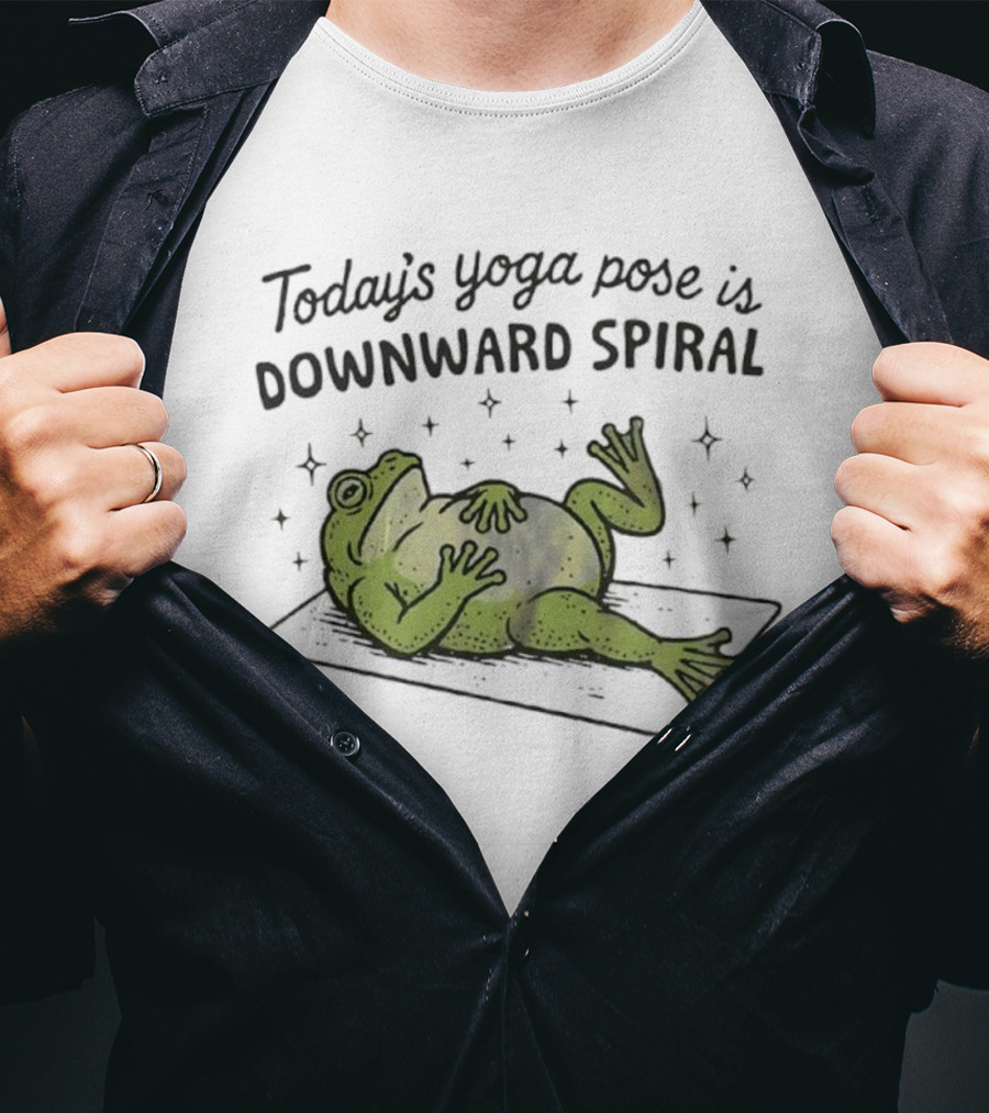 Frog Today's Yoga Pose Is Downward Spiral Funny Quote T-Shirt
