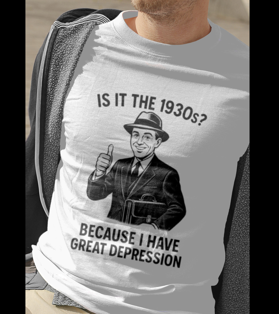 Is It The 1930s Because I Have Great Depression Thumbs Up Suit Briefcase T-Shirt