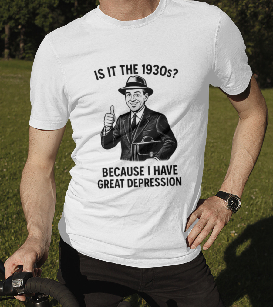 Is It The 1930s Because I Have Great Depression Thumbs Up Suit Briefcase T-Shirt