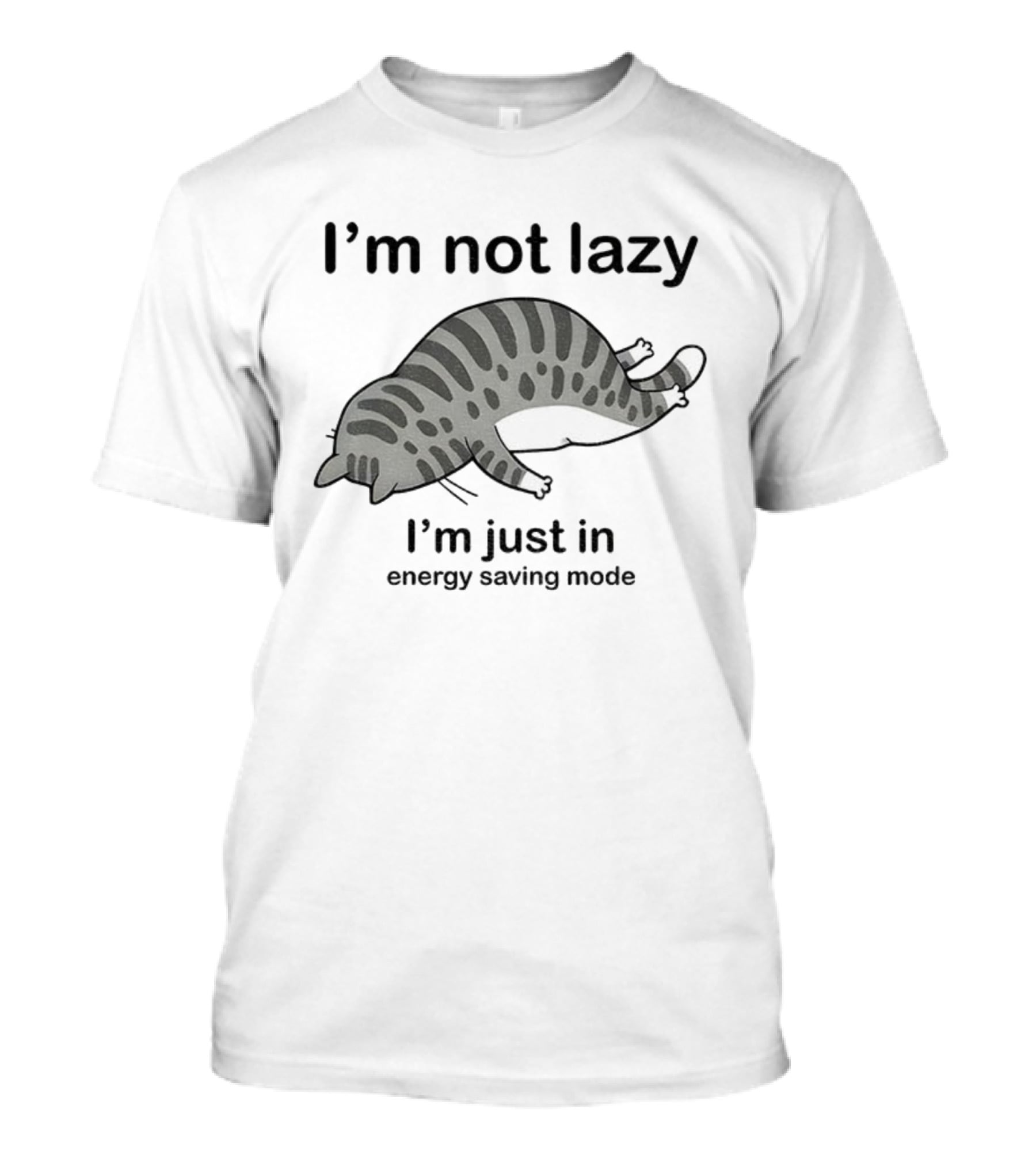 I'm Not Lazy I'm Just In Energy Saving Mode Lazy Cat T-Shirt