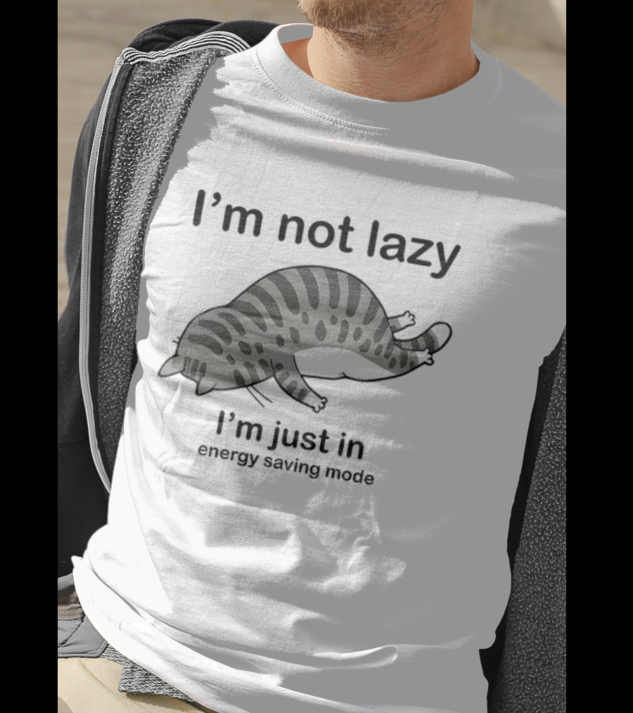 I'm Not Lazy I'm Just In Energy Saving Mode Lazy Cat T-Shirt
