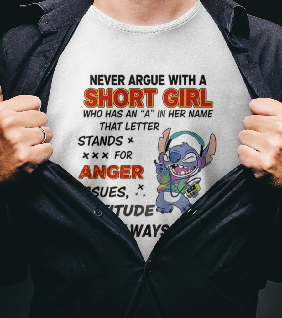 Never Argue With A Short Girl Stitch Anger Issues Always Right T-Shirt