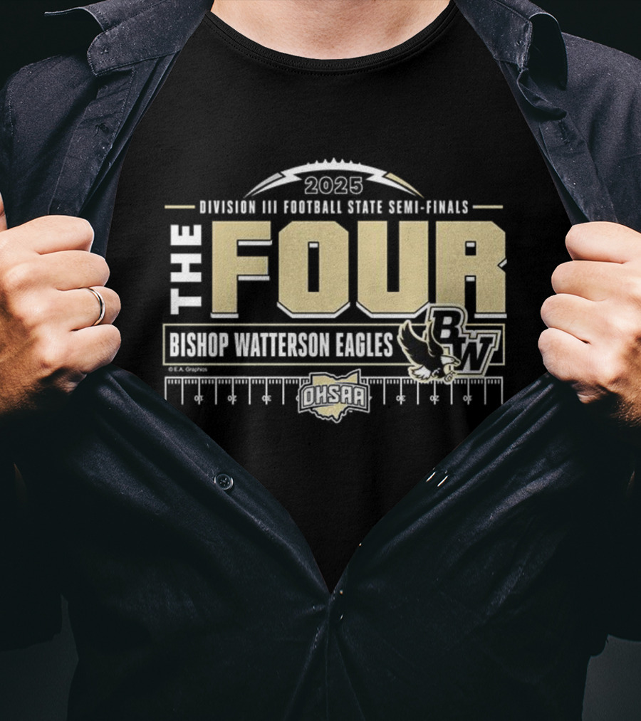 Bishop Watterson Eagles 2025 OHSAA Football Division 3 State Semi-Finals The Four T-Shirt