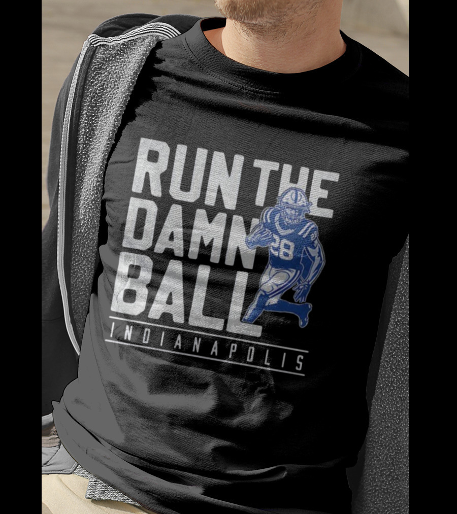 Run The Damn Ball Indianapolis Colts NFL Football 28 T-Shirt
