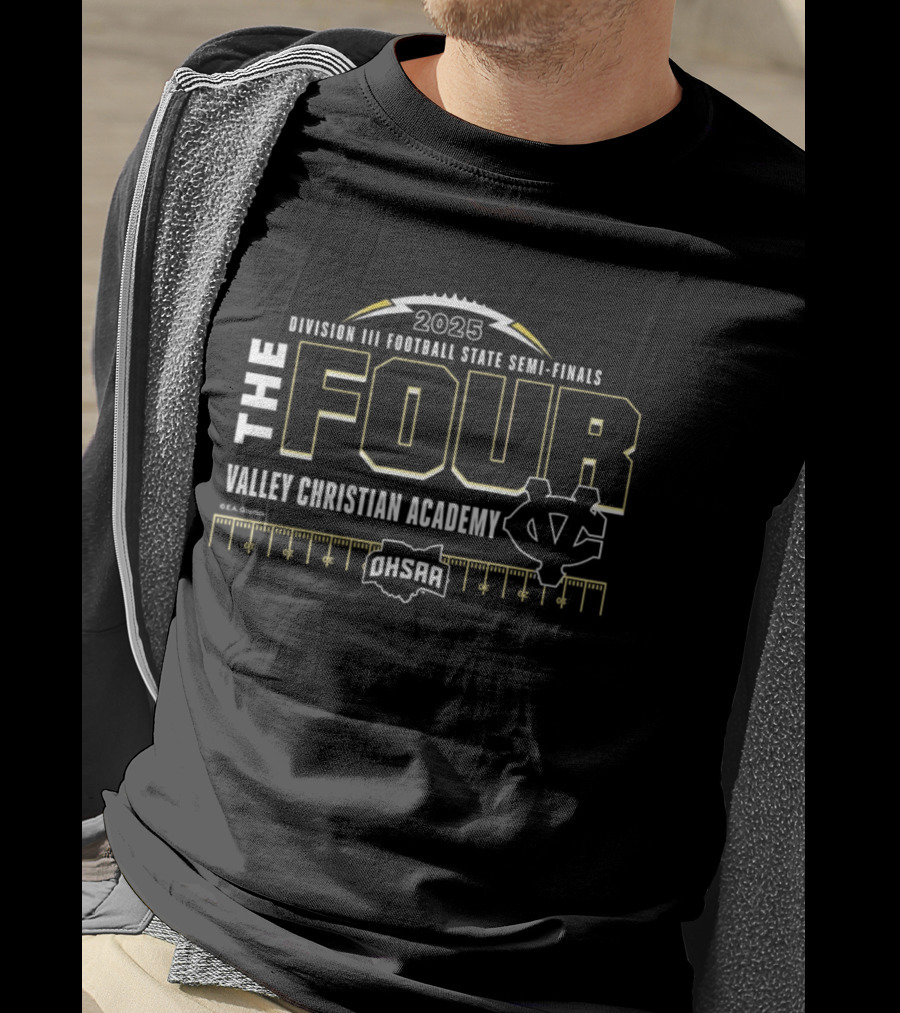 Valley Christian Academy 2025 Football State Semi-Finals OHSAA The Four T-Shirt