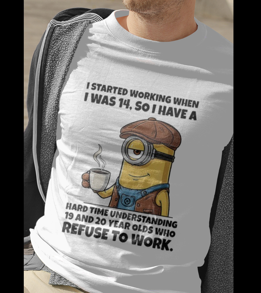 Minion I Started Working When I Was 14 So I Have A Hard Time Understanding 19 And 20 Year Coffee Character Style T-Shirt