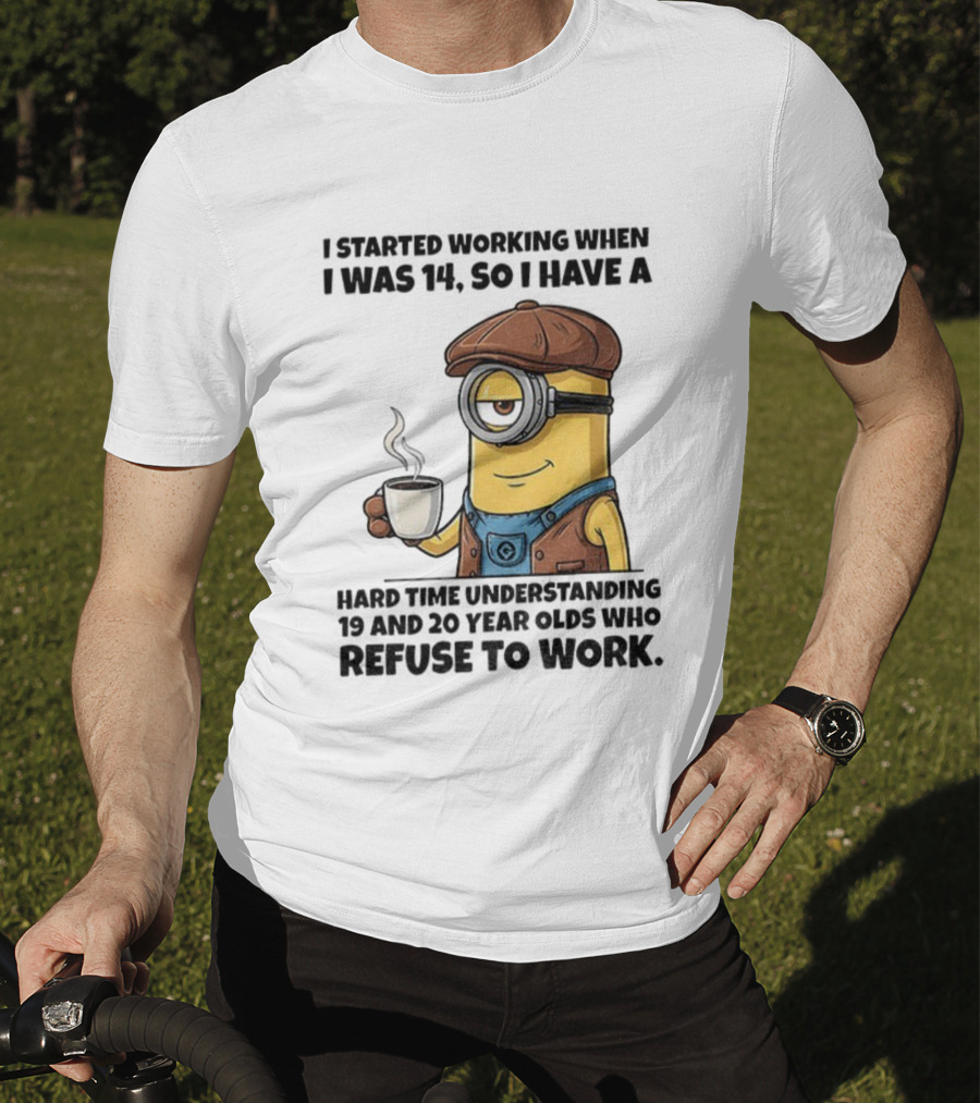 Minion I Started Working When I Was 14 So I Have A Hard Time Understanding 19 And 20 Year Coffee Character Style T-Shirt