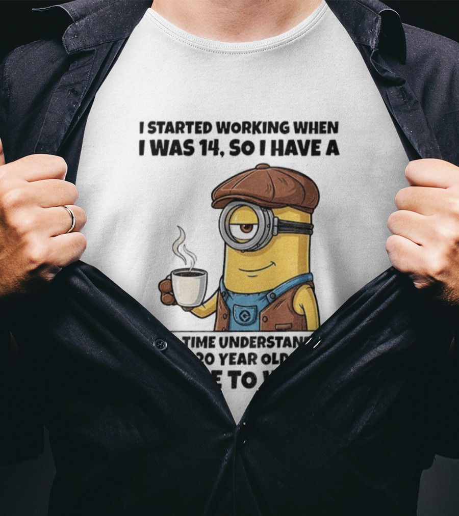 Minion I Started Working When I Was 14 So I Have A Hard Time Understanding 19 And 20 Year Coffee Character Style T-Shirt