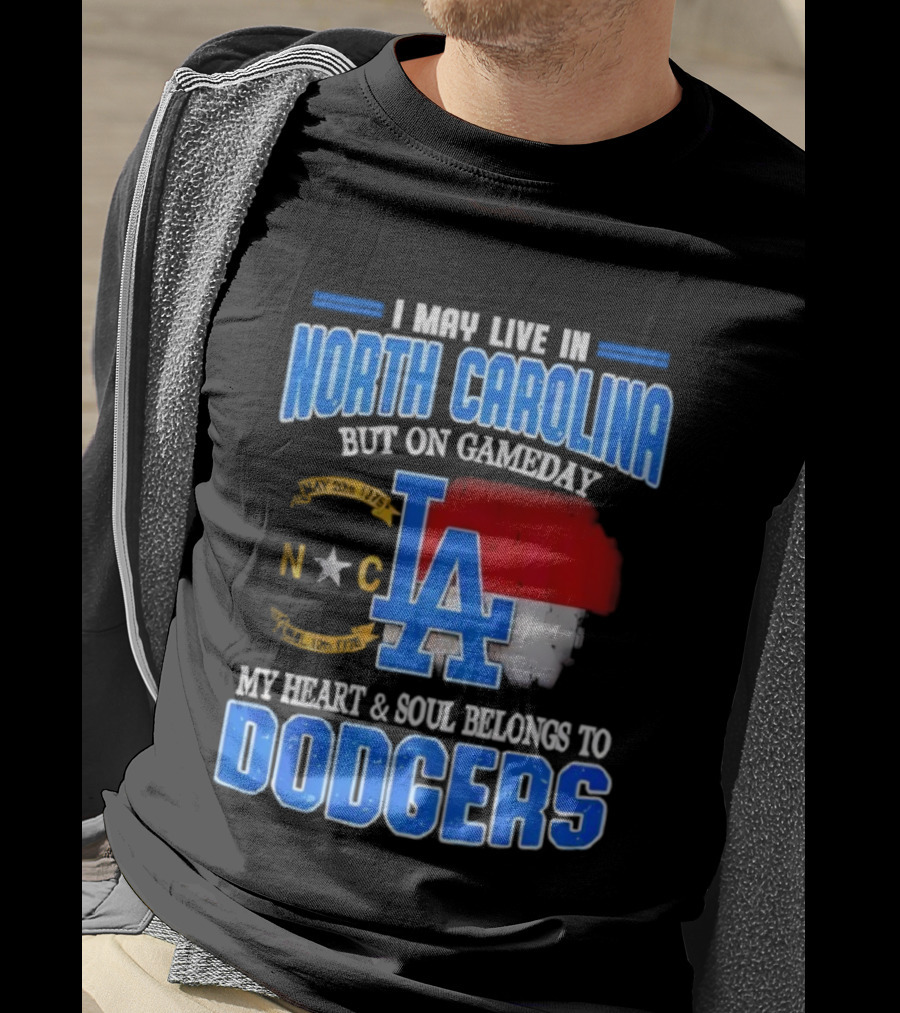 North Carolina Resident True Dodgers Fan Heart Soul Belongs To Dodgers Gameday Passion T-Shirt