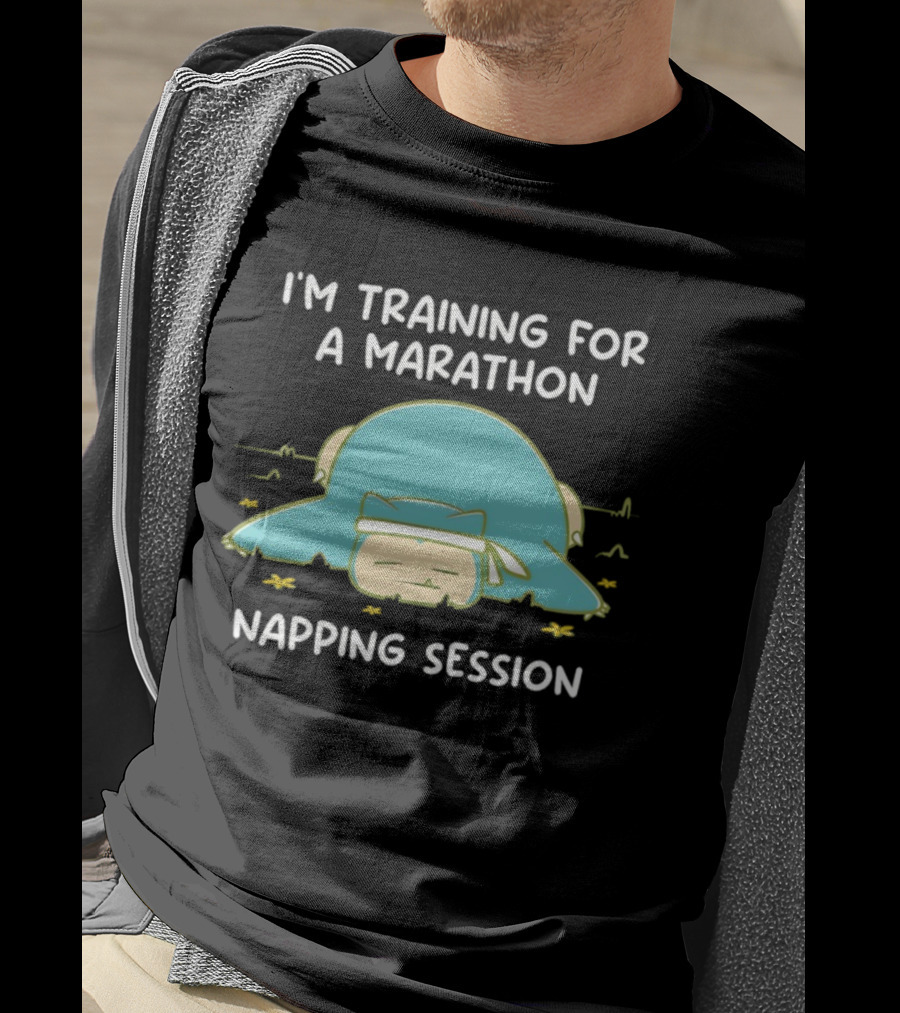 I'm Training For A Marathon Napping Session Snorlax T-Shirt