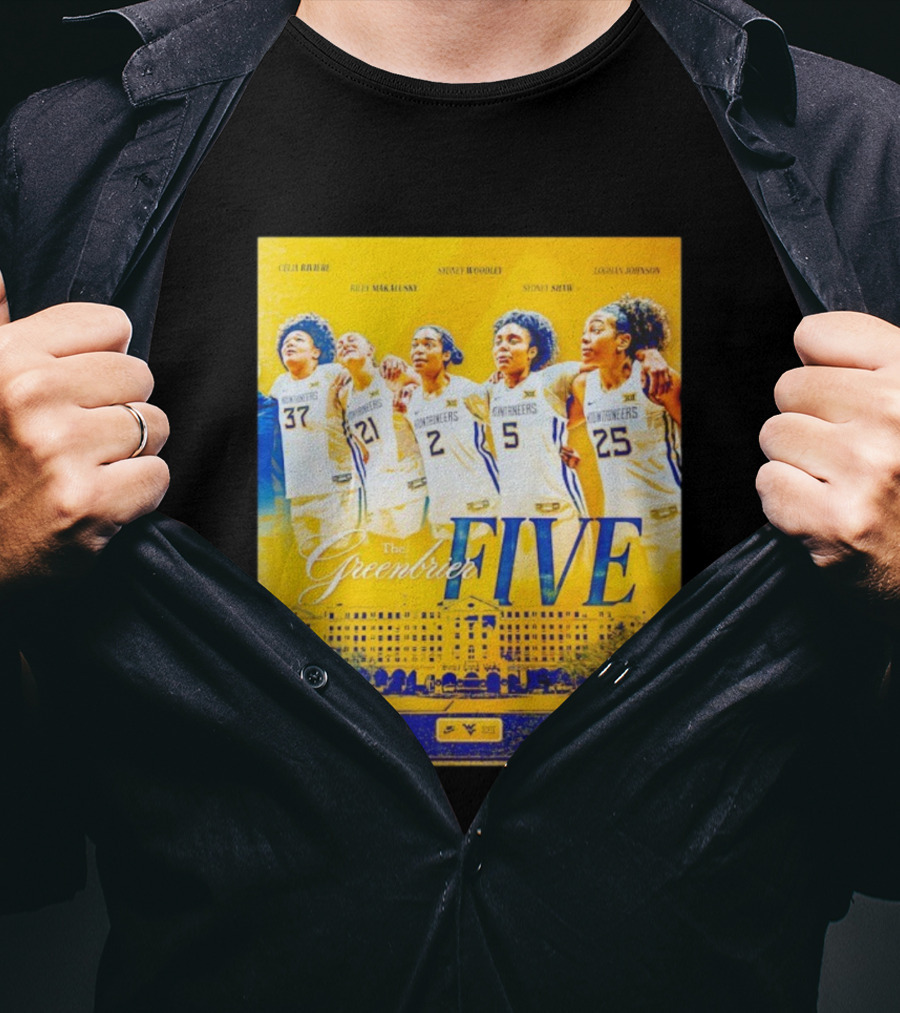 West Virginia Mountaineers Women's Basketball The Greenbrier Five Celia Raleigh Riley Makalinsky Sidney Woodley Sydney Shaw Logan Johnson T-Shirt
